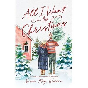 All I Want for Christmas -- Susan May Warren